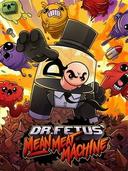 Dr. Fetus' Mean Meat Machine